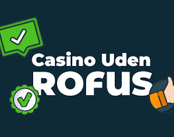 Casino Online Uden Om Rufus - Find Det Bedste Online Casino
